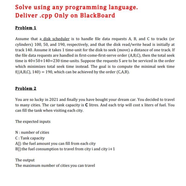 algorithm subject Solve using any programming language. Deliver.cpp Only on BlackBoard Problem