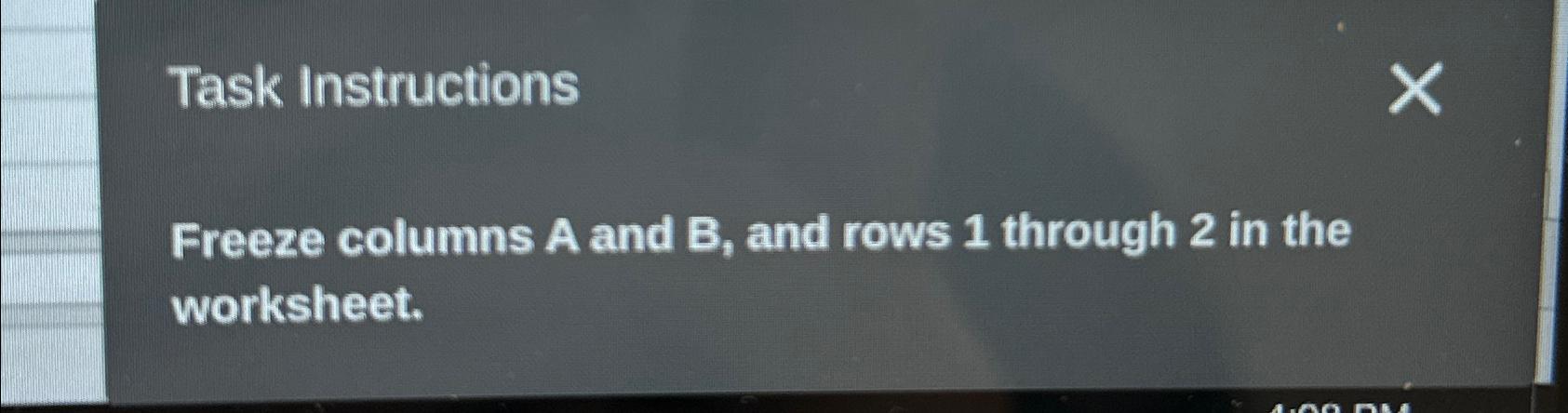  Task Instructions Freeze columns A and B, and rows 1 through