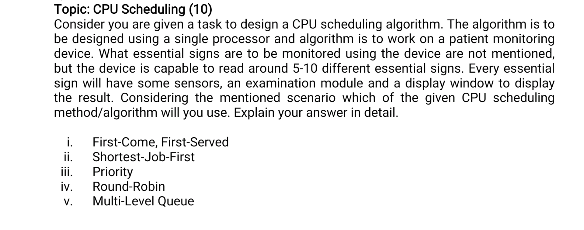  Topic: CPU Scheduling (10) Consider you are given a task to