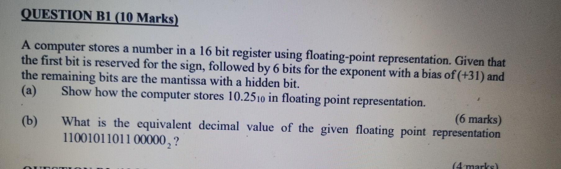 QUESTION B1 (10 Marks) A computer stores a number in a