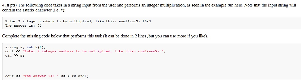  The following code takes in a string input from the user