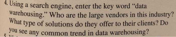  Sing a search engine, enter the key word "data warehousing." Who