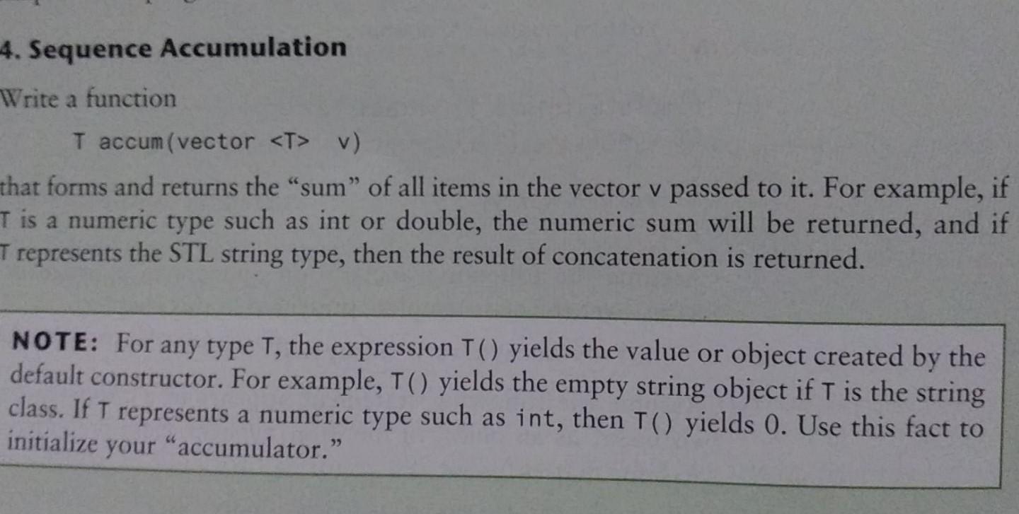 C++ 4. Sequence Accumulation Write a function T accum(vector v) that forms
