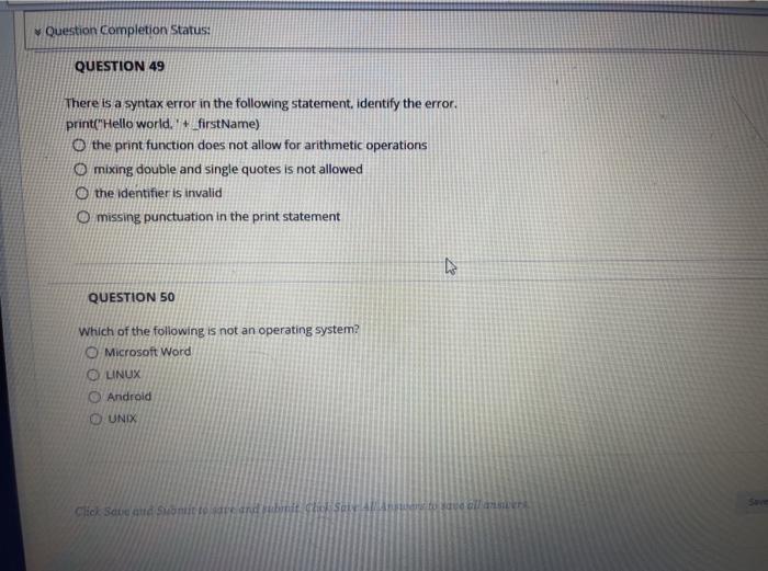  Question Completion Status: QUESTION 49 There is a syntax error in