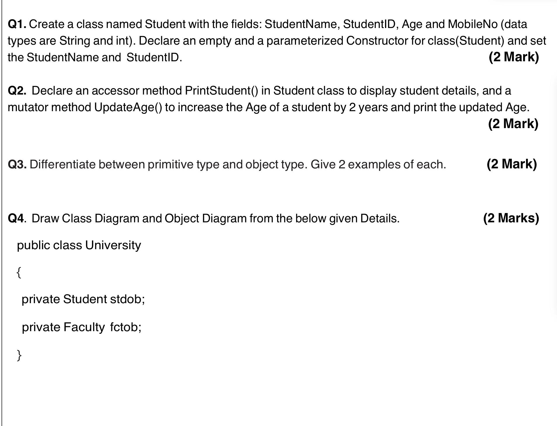  Q1. Create a class named Student with the fields: StudentName, StudentID,