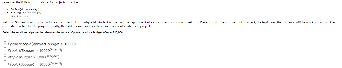  Consider the following database for projects in a class: Student(sid, name,