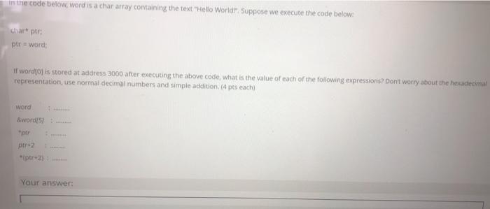  in the code below, word is a char array containing the