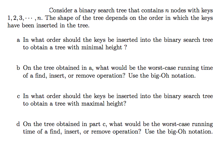 onsider a binary search tree that contains n nodes with keys