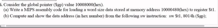  Consider the global pointer ( $gp) value 10008000 (hex). (a) Write