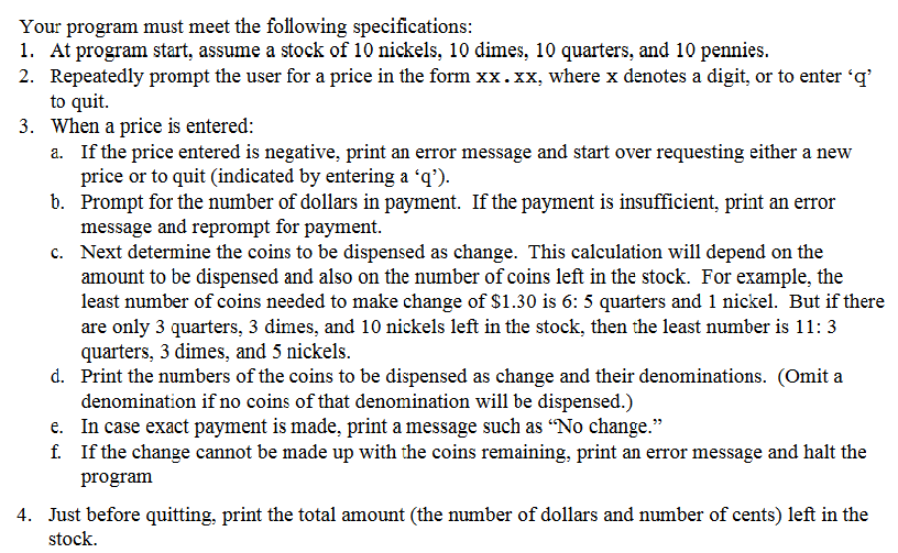  Your program must meet the following specifications 1. At program start,