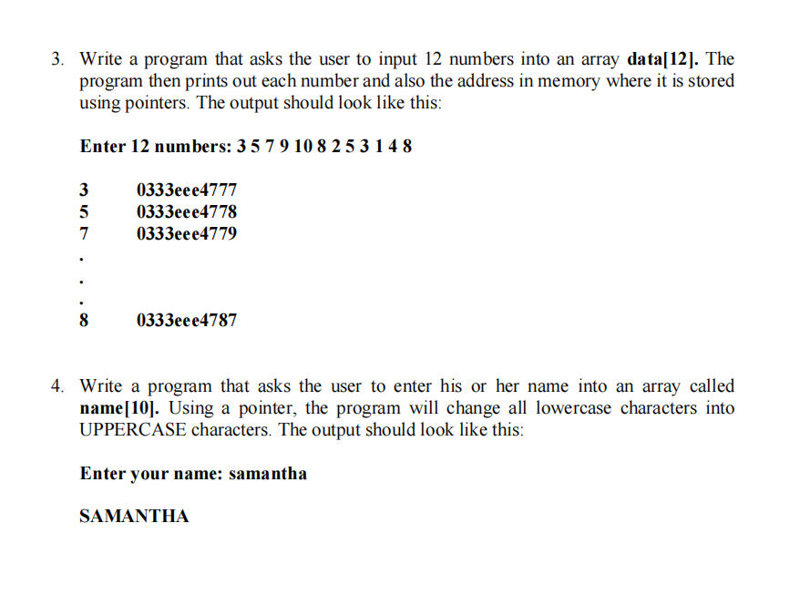 Only use C Programming Language 3. Write a program that asks the
