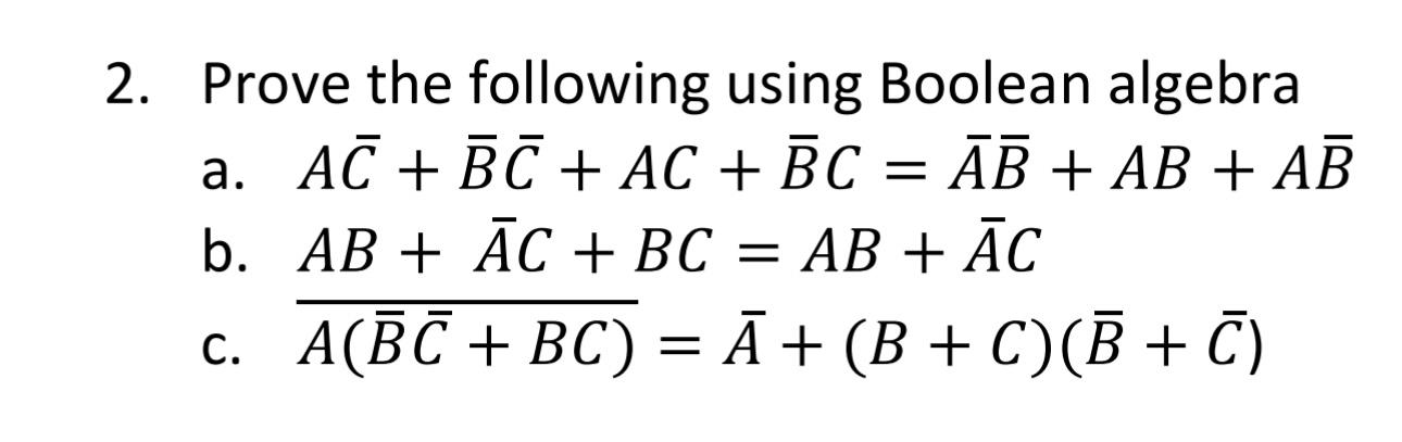 Prove the following using Boolean algebra 