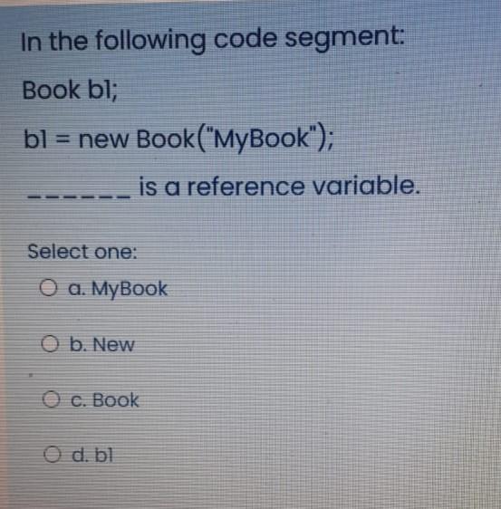 ); // This will print: Select one: O a. D O b.