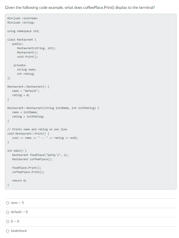  Given the following code example, what does coffeePlace. Print() display to