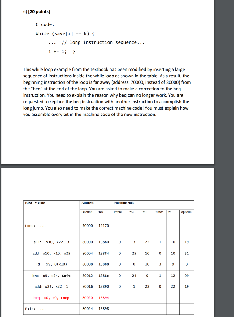  6) [20 points) C code: While (save[i] == k) { //