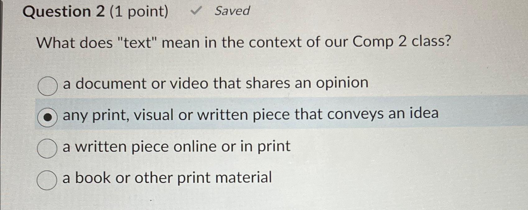  Question 2(1 point) Saved What does "text" mean in the context