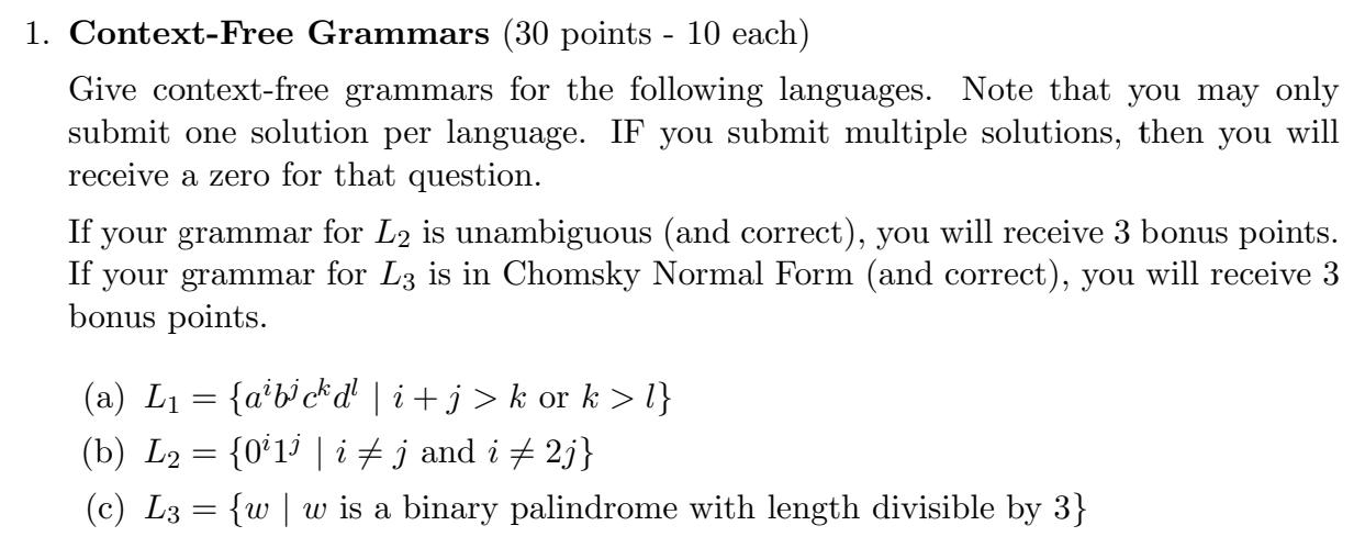  1. Context-Free Grammars ( 30 points - 10 each) Give context-free