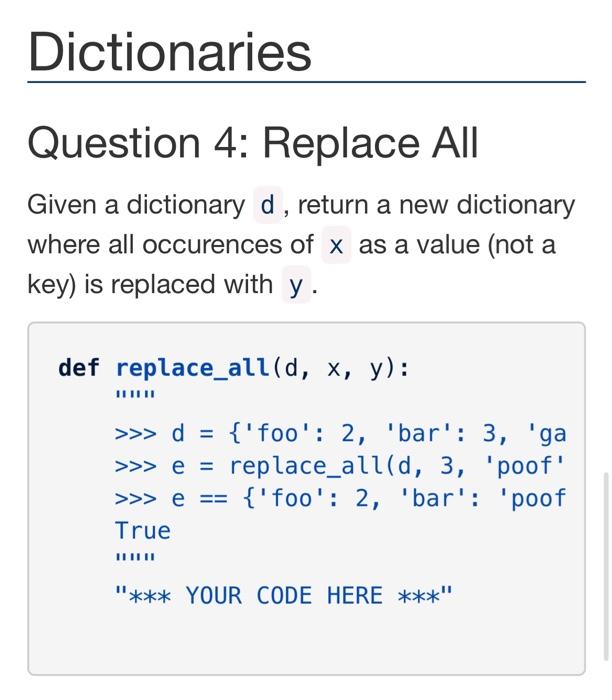  Dictionaries Question 4: Replace All Given a dictionary d, return a
