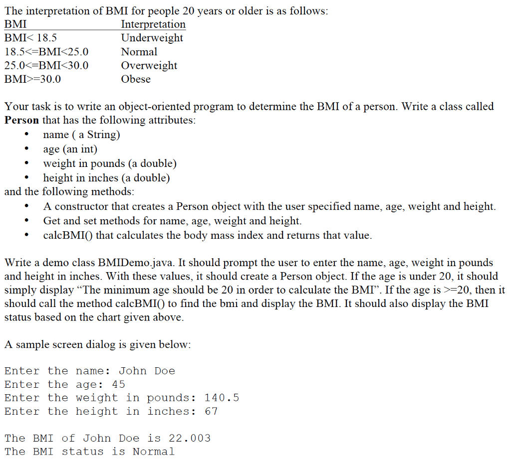 enter the name, age, weight in pounds and height in inches. With