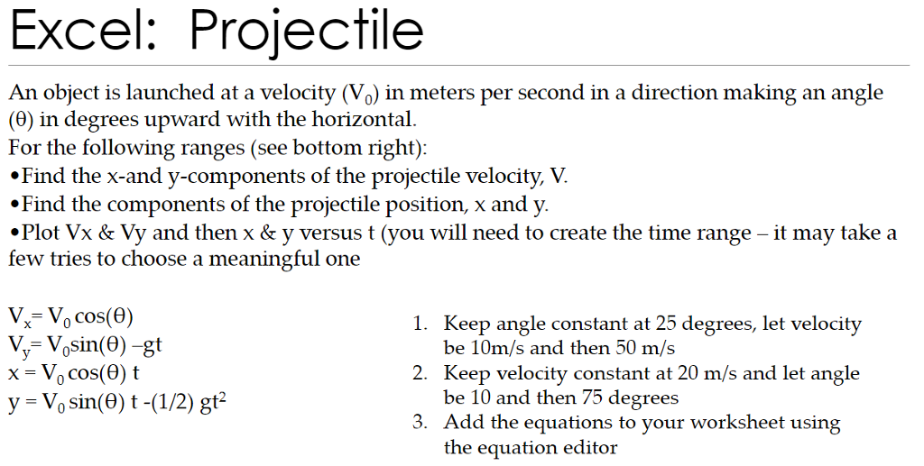 PROGRAM: Microsoft Excel Excel: Projectile An object is launched at a velocity