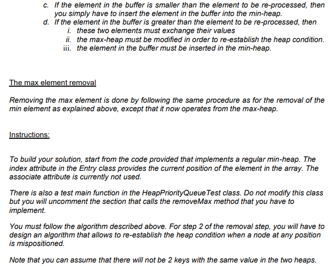 in the heap public HeapPriorityQueue() {this(100);} public HeapPriorityQueue( int size ) {