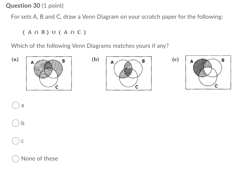 a Venn Diagram on your scratch paper for the following: An (BUC)