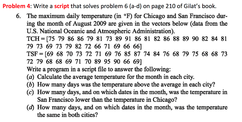 WRITE IN MATLAB Problem 4: Write a script that solves problem 6