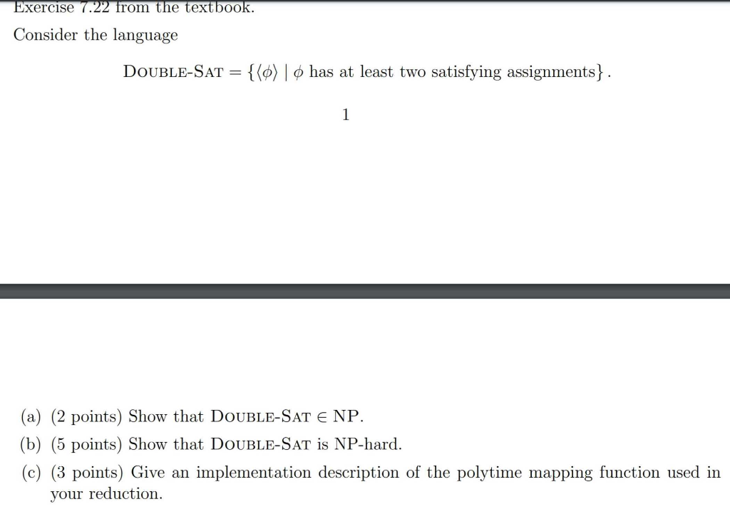 Exercise 7.22 from the textbook. Consider the language DOUBLE-SAT = {{0)