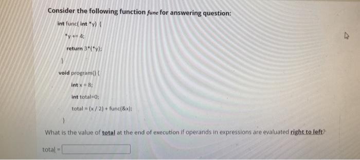  Consider the following function func for answering question: int func int