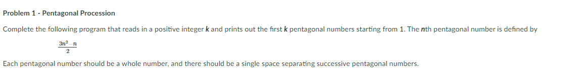 Python 3: Problem 1 - Pentagonal Procession Complete the following program that