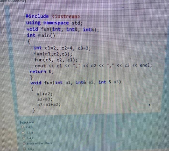  #include using namespace std; void fun(int, int&, int&); int main() {