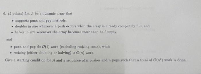  6. (5 points) Let A be a dynamic array that -
