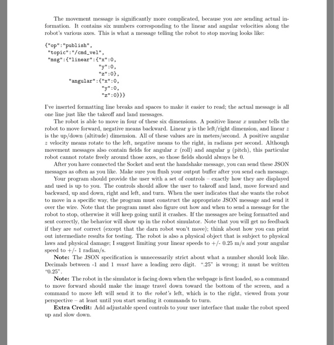 controlling is a flying quadrotor, the Parrot ARDrone. There is a fair