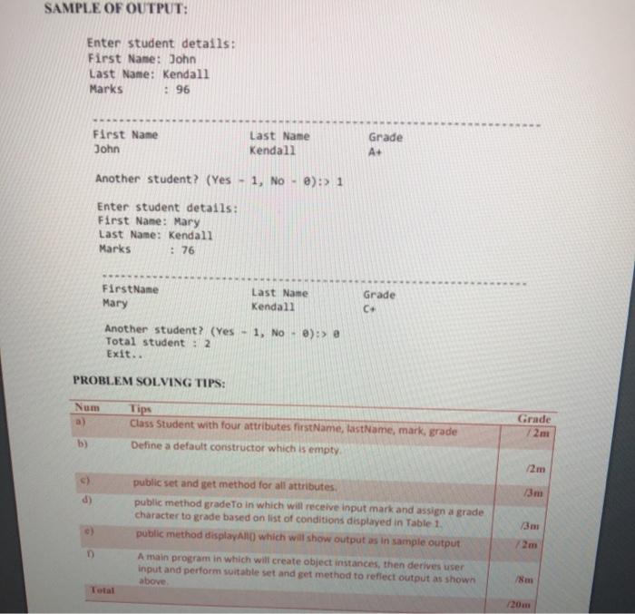 contained a class Student which has firstName, lastName, mark, grade. The class