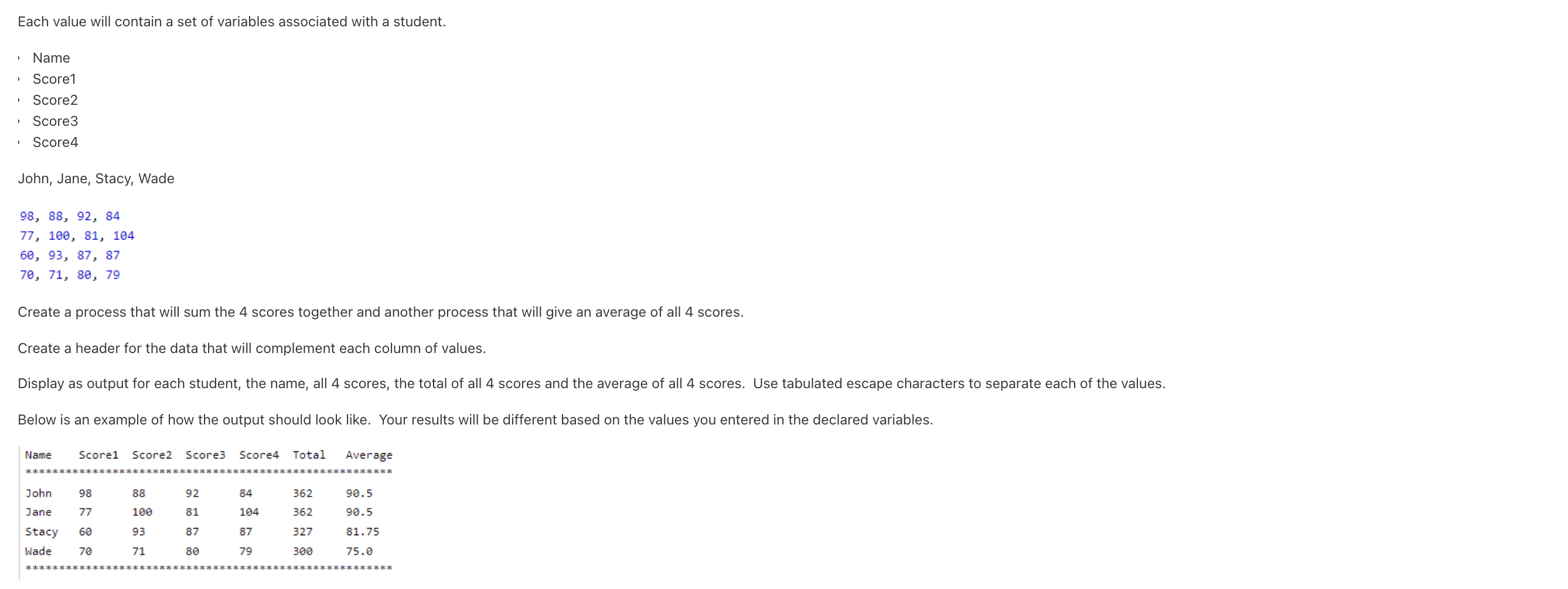 USE PYTHON PLEASE Each value will contain a set of variables associated