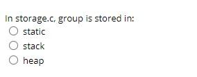 In storage.c, msg is stored in: static Ostack Oheap In storage.c, what