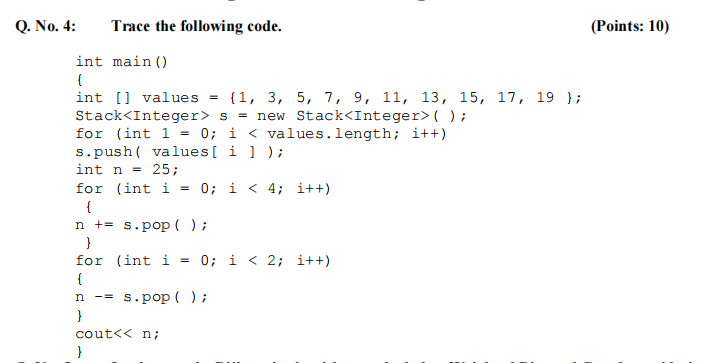  (Points: 10) Q. No. 4: Trace the following code. int main()