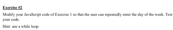 without alert Exercise #2 Modify your JavaScript code of Exercise 1 so