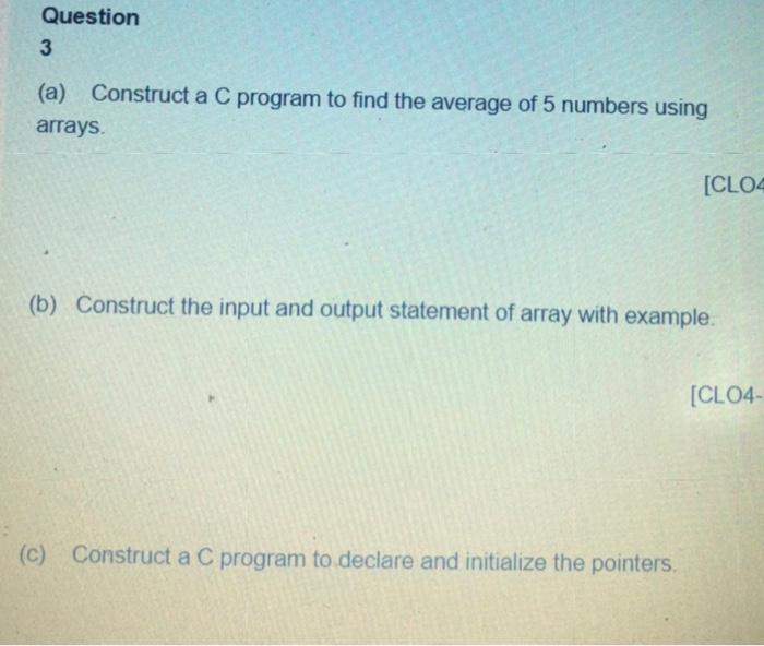  Question 3 (a) Construct a C program to find the average