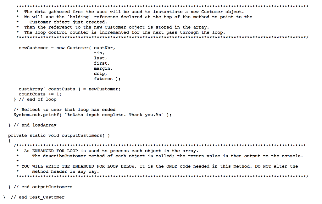 learned in IS 2033. You will create a Class (Customer.java) and complete