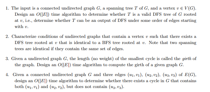 I. The input is a connected undirected graph G, a spanning