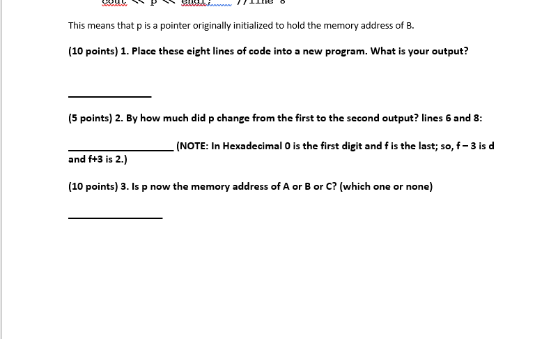 are memory addresses-the address of the byte of memory to which the