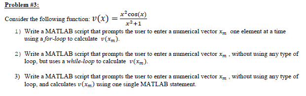 Problem #3 a2cos(r) Coasider the following function: v(x)-41 using a for-loop