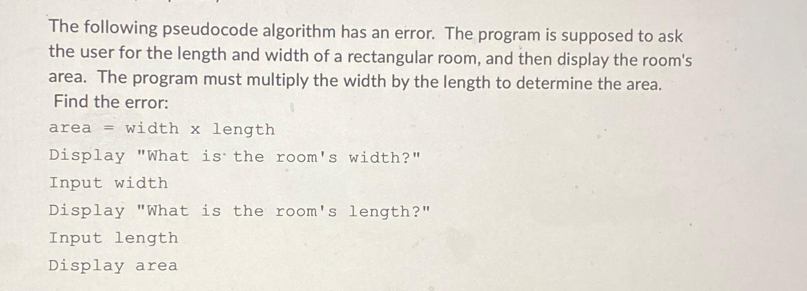  The following pseudocode algorithm has an error. The program is supposed