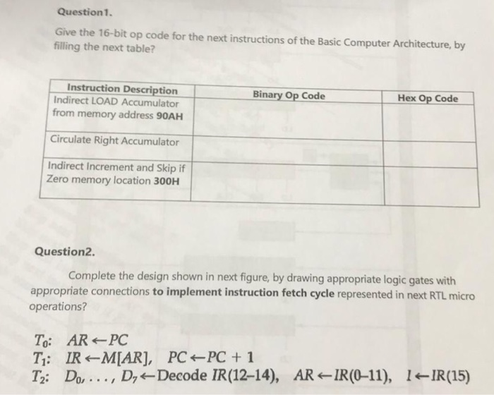  Question 1 . Give the 16-bit op code for the next