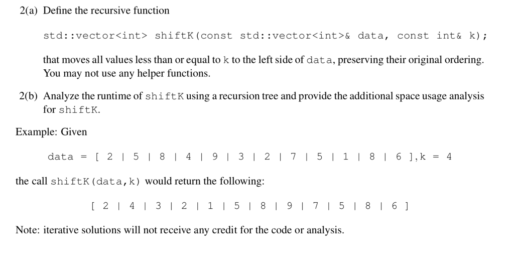  2(a) Define the recursive function std ::vectornt> shiftK(const std ::vectorint>& data,