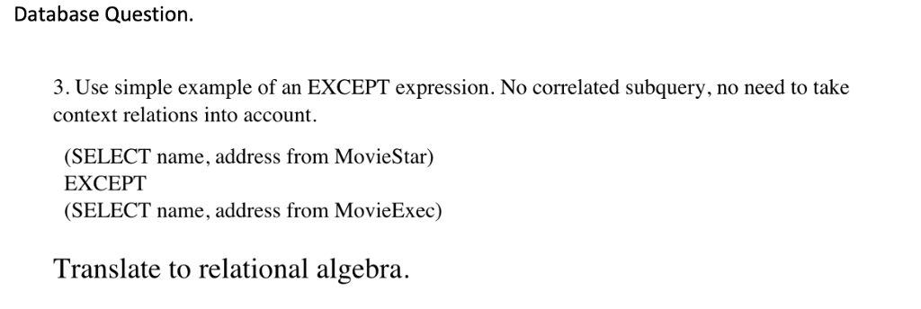 I need help with DATABASE question. Please answer it fully detailed and