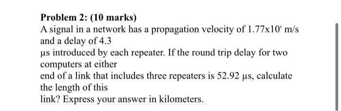  Problem 2: (10 marks) A signal in a network has a
