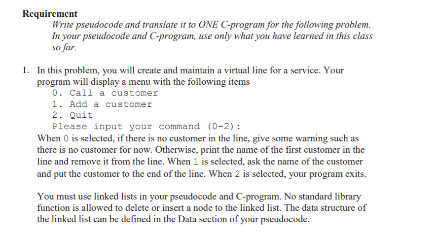 Requirement Write pseudocode and translate it to ONE C-program for the