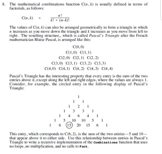  programming languagae C, please. thanks 8. The mathematical combinations function C(n,